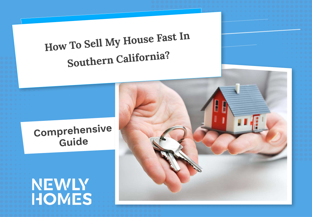 How To Sell My House Fast In Southern California? 